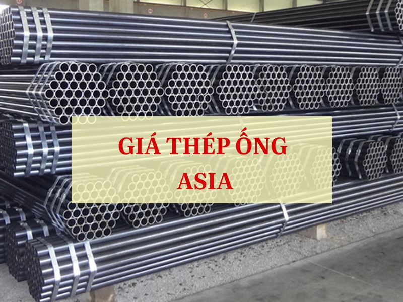 Giá thép ống ASIA