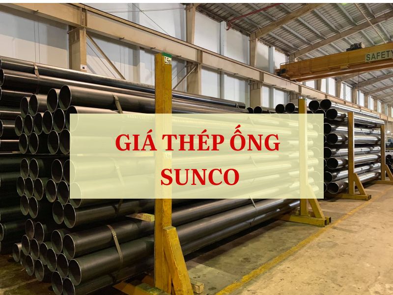 Giá thép ống Sunco mới nhất