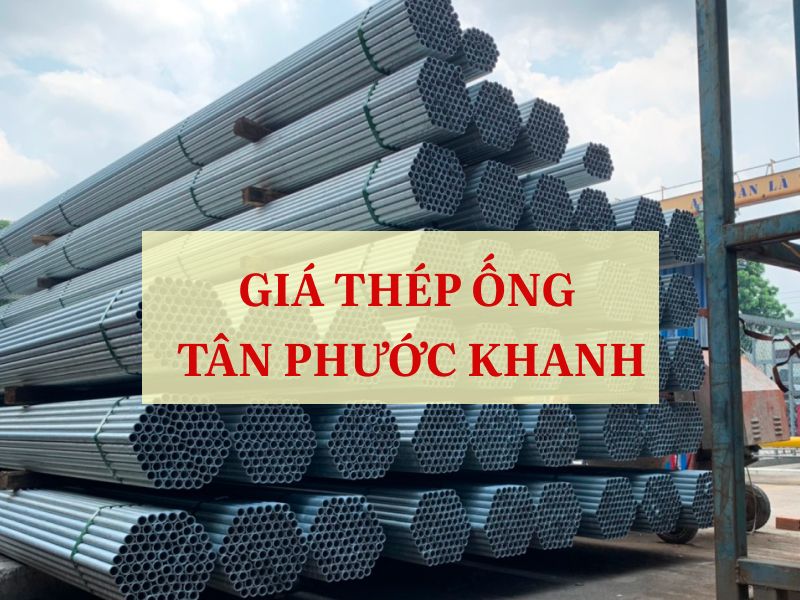 Giá thép ống Tân Phước Khanh mới nhất