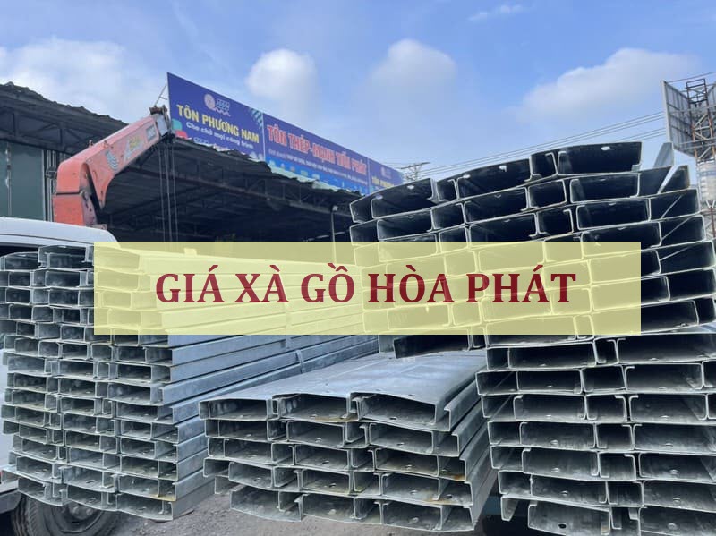 Giá xà gồ Hoà Phát mới nhất