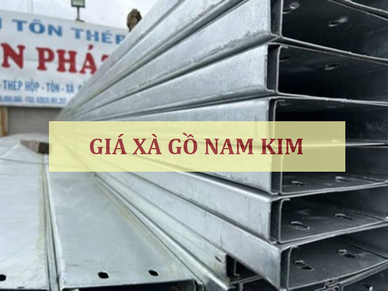 Giá xà gồ Nam Kim mới nhất