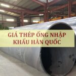 Giá ống thép nhập khẩu Hàn Quốc mới nhất