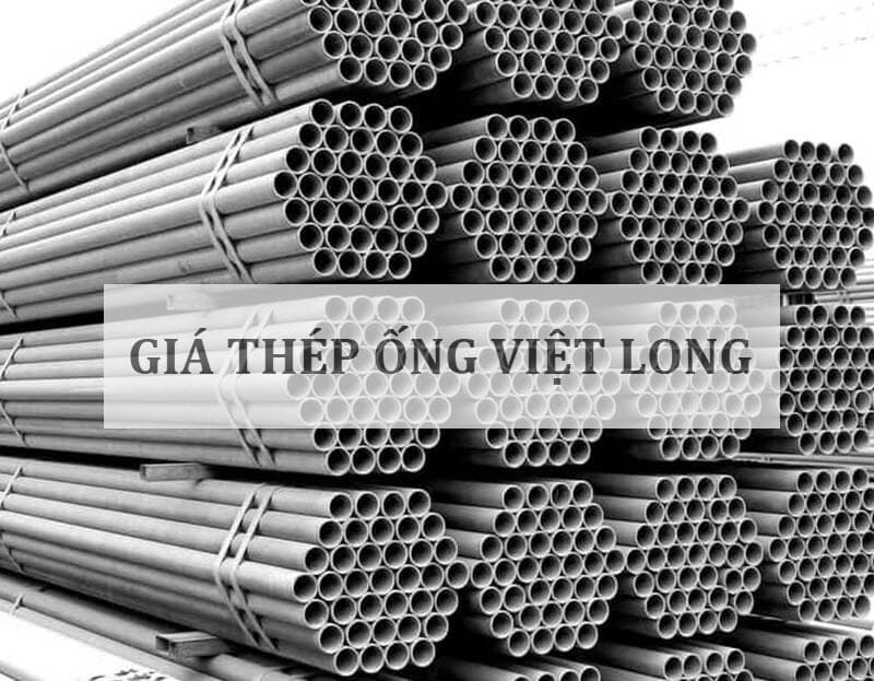 Giá thép ống Việt Long mới nhất