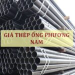 Giá thép ống Phương Nam mới nhất